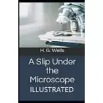 A SLIP UNDER THE MICROSCOPE ILLUSTRATED