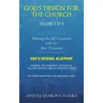 GOD’S DESIGN FOR THE CHURCH: UNITING THE OLD TESTAMENT WITH THE NEW TESTAMENT