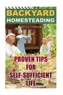 Backyard Homesteading: Proven Tips For Self-Sufficient Life by Myles Parker (Eng