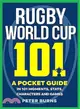 Rugby World Cup 101 ― A Pocket Guide in 101 Moments, Stats, Characters and Games