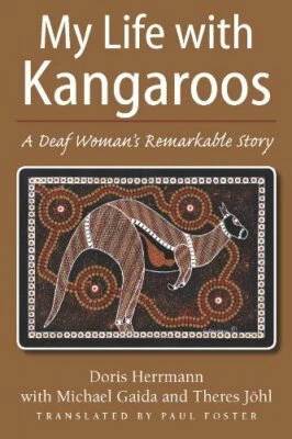 My Life with Kangaroos: A Deaf Woman's Remarkable Story, Herrmann, Gaida+=