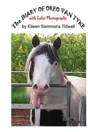 The Diary of Oreo Van Tyke with color photographs by Eileen Sammons Tidwell (Eng