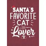 SANTA’’S FAVORITE CAT LOVER: BLANK LINED JOURNAL NOTEBOOKS CHRISTMAS CAT LOVER, CAT MOM, CAT DAD, PET CARE LIFE XMAS GIFT FOR FAVORITE ANIMAL LOVER