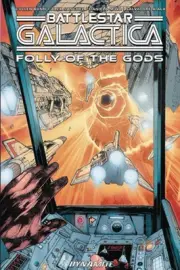 Battlestar Galactica (Classic): Folly of the Gods by Cullen Bunn
