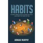 HABITS: THE POWER OF PRINCIPLES & RITUALS FOR LIVING A KICK-ASS LIFE - ATOMIC CHANGES THAT CHANGE EVERYTHING