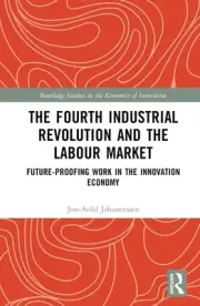 The Fourth Industrial Revolution and the Labour Market: Future-proofing Work in