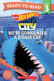 Hot Wheels: We’re Gonna Need a Bigger Car – Ready-to-Read Level 3 (Mattel)