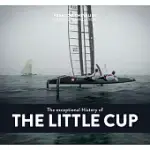 THE EXCEPTIONAL HISTORY OF THE LITTLE CUP