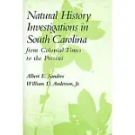 NATURAL HISTORY INVESTIGATIONS IN SOUTH CAROLINA FROM COLONIAL TIMES TO THE PRESENT: FROM COLONIAL TIMES TO THE PRESENT