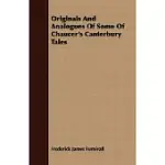 ORIGINALS AND ANALOGUES OF SOME OF CHAUCER’S CANTERBURY TALES