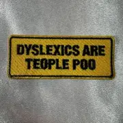 Dyslexics Are Teople Poo Iron On Embroidery Patch