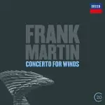 MARTIN: CONCERTO FOR WINDS / RICCARDO CHAILLY / ROYAL CONCERTGEBOUW ORCHESTRA