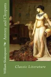 ANTONY AND CLEOPATRA: CLASSIC LITERATURE By William Shakespeare **BRAND NEW**