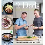 2 DADS: FOOD FOR FAMILY AND FRIENDS