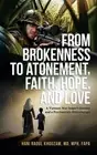 From Brokenness to Atonement, Faith, Hope and Love by Hani Khouzam Hardcover Boo