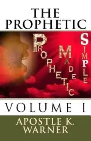 Prophetic Made Simple (Prophetic Made Simple) by Apostle Kevyl Warner