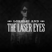 Lorelei and the Laser Eyes