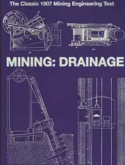 MINING: DRAINAGE - The Classic 1907 Mining Engineering Text - (BRAND NEW BOOK)