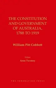 The Constitution and Government of Australia, 1788 to 1919