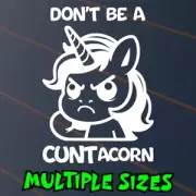 Dont Be A C*ntacorn Sticker Car Decal Funny C*nt Rude Offensive Unicorn Bitch