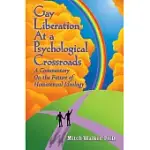 GAY LIBERATION AT A PSYCHOLOGICAL CROSSROADS: A COMMENTARY ON THE FUTURE OF HOMOSEXUAL IDEOLOGY AND ESTABLISHMENT OF THE INSTITU