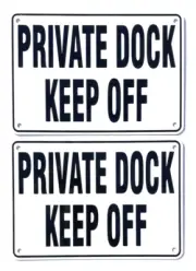 ''PRIVATE DOCK KEEP OFF'' Signs, 2 Sign Set, Heavyweight & Rustproof Aluminum