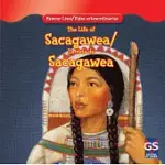 THE LIFE OF SACAGAWEA / LA VIDA DE SACAGAWEA