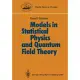 Models in Statistical Physics and Quantum Field Theory