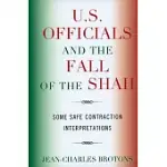 U.S. OFFICIALS AND THE FALL OF THE SHAH: SOME SAFE CONTRACTION INTERPRETATIONS