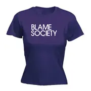 Blame Society - Funny Novelty Womens T-Shirt T Shirt Tshirt