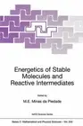 Energetics of Stable Molecules and Reactive Intermediates: Proceedings of the NA
