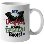 My Daughter Wears Combat Boots Proud Army Family Themed Coffee & Tea Gift Mug