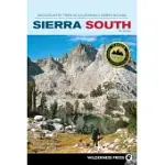 SIERRA SOUTH: BACKCOUNTRY TRIPS IN CALIFORNIA’’S SIERRA NEVADA