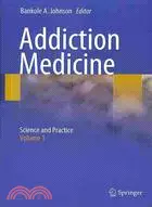 在飛比找三民網路書店優惠-Addiction Medicine: Science an