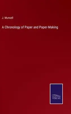 A Chronology of Paper and Paper-Making