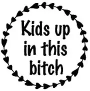 Kids Up in This Bitch Mom Life Black Decal Vinyl Sticker|Cars Trucks Vans Walls Laptop| Black |5.5 x 5.5 in|LLI709