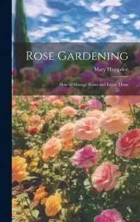 在飛比找博客來優惠-Rose Gardening; how to Manage 