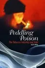 Peddling Poison: The Tobacco Industry and Kids by Clete Snell (English) Hardcove