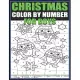 Christmas Color By Number For Boys: Christmas Coloring Book for Boys and Educational Activity Books for Kids (Christmas Books for Boys)