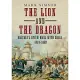 The Lion and the Dragon: Britain’s Opium Wars with China 1839-1860