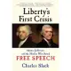 Liberty’s First Crisis: Adams, Jefferson, and the Misfits Who Saved Free Speech