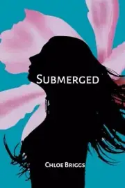 Submerged by Chloe Briggs Paperback Book
