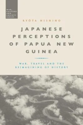 Japanese Perceptions of Papua New Guinea by Nishino Ryota Nagoya University Jap