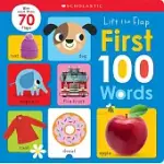 LIFT THE FLAP: FIRST 100 WORDS (SCHOLASTIC EARLY LEARNERS)