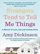 Strangers Tend to Tell Me Things ─ A Memoir of Love, Loss, and Coming Home