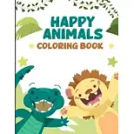 HAPPY ANIMALS COLORING BOOK: A CUTE ANIMALS COLORING BOOK FOR KIDS (COLORING BOOK FOR TODDLERS)
