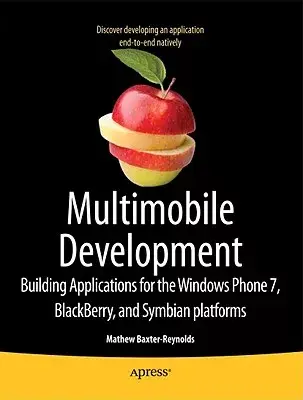 Cracking Windows Phone and BlackBerry Native Development: Cross-Platform Mobile Apps Without the Kludge