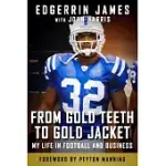 FROM GOLD TEETH TO GOLD JACKET: MY LIFE IN FOOTBALL AND BUSINESS