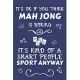 It’’s OK If You Think Mah Jong Is Boring It’’s Kind Of A Smart People Sport Anyway: Perfect Gift For Any Fan Of The Sport - Blank Lined Notebook Journal
