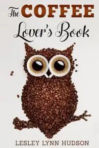 在飛比找博客來優惠-The Coffee Lover’s Book: Essen